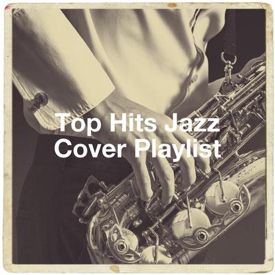 Top Hits Jazz Cover Playlist's cover