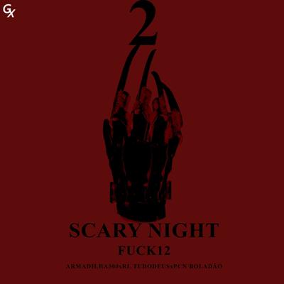 Scary Night 2 By paulinshawty, PCN boladão, RL FW's cover