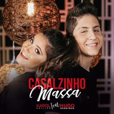 Casalzinho Massa By Karol Kailler, Hugo Henrique's cover