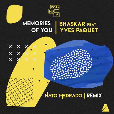 Memories of You (Nato Medrado Remix) By Bhaskar, Yves Paquet, Nato Medrado's cover