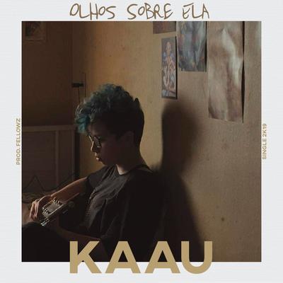 Olhos Sobre Ela By Kaau's cover