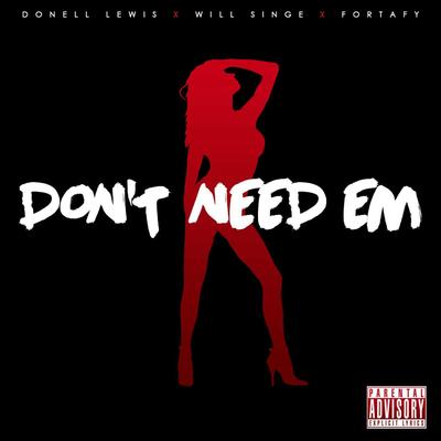 Don't Need 'em (feat. Will Singe)'s cover