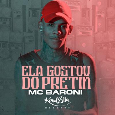 Ela Gostou do Pretin By MC Baroni's cover