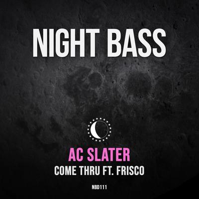 Come Thru By AC Slater, Frisco's cover