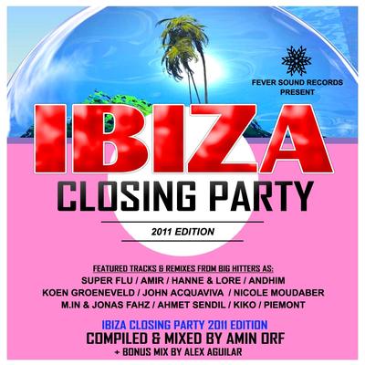 Ibiza Closing Party 2011 Compilation - Mixed by Amin Orf & Alex Aguilar's cover