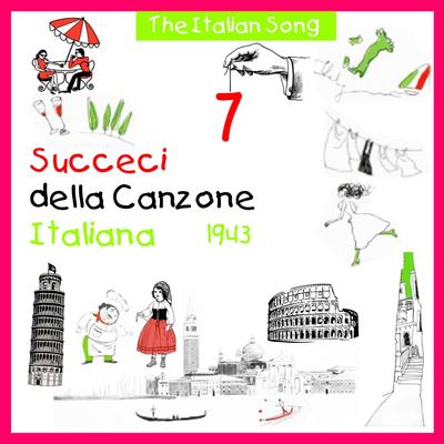 The Italian Song: Succeci Della Canzone Italiana 1943, Vol. 7's cover