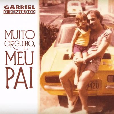 Muito Orgulho, Meu Pai By Gabriel O Pensador's cover