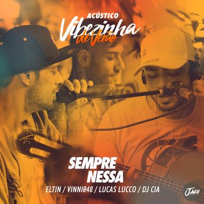 Sempre Nessa (Acústico) (Ao Vivo) By Eltin, Lucas Lucco, Vinni 048, Dj Cia's cover
