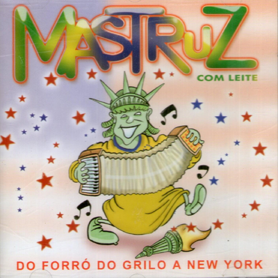 Do Forró do Grilo a New York By Mastruz Com Leite's cover