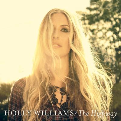 The Highway (Radio Edit) By Holly Williams's cover