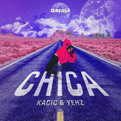 Chica By Kacic, Yehz's cover