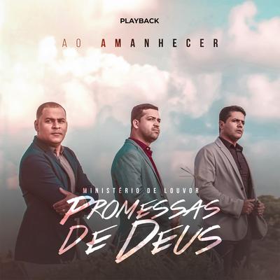 Ao Amanhecer (Playback) By Ministério de Louvor Promessas de Deus, Lucas Roque e Gabriel's cover