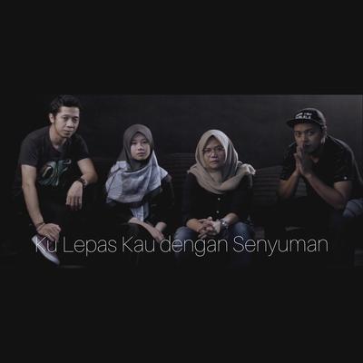 Ku Lepas Dengan Senyuman's cover