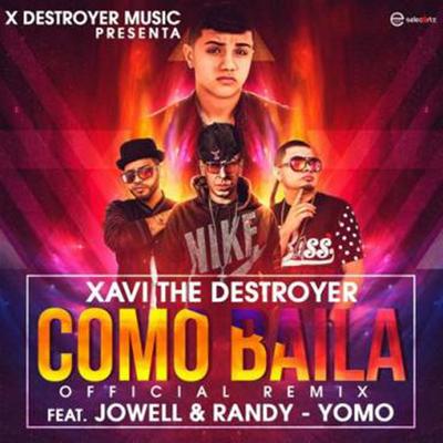 Como Baila (Remix) By Jowell & Randy, Yomo, Xavi The Destroyer's cover