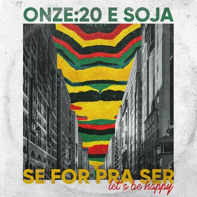 Se For Pra Ser (Let's Be Happy) By Onze:20, SOJA's cover