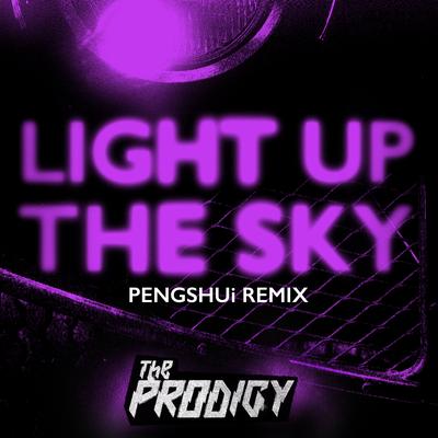 Light Up the Sky (PENGSHUi Remix) By The Prodigy's cover
