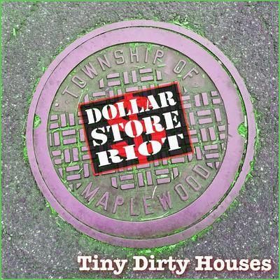 Tiny Dirty Houses's cover