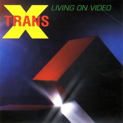 Living On Video By Trans-X's cover