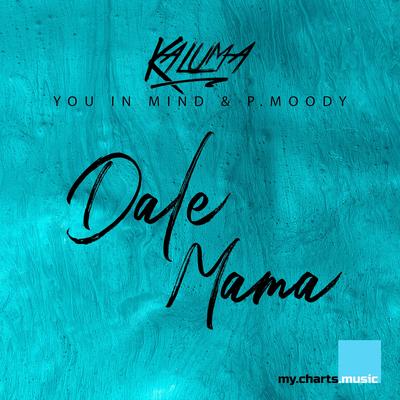 Dale Mama By KALUMA, You in Mind, P. Moody's cover