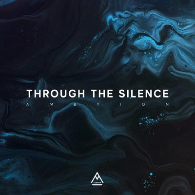 Through the Silence By Ambyion's cover