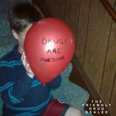 the friendly drug dealer ( me + her) By Masked Man's cover