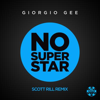No Superstar (Scott Rill Remix) By Giorgio Gee's cover