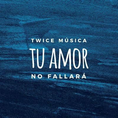 Tu Amor No Fallará By TWICE's cover