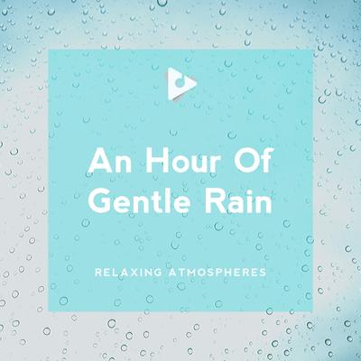 Raindrop Features By Relaxing Atmospheres, Relaxing Rain Sounds's cover