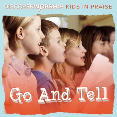 Kids in Praise: Go and Tell's cover