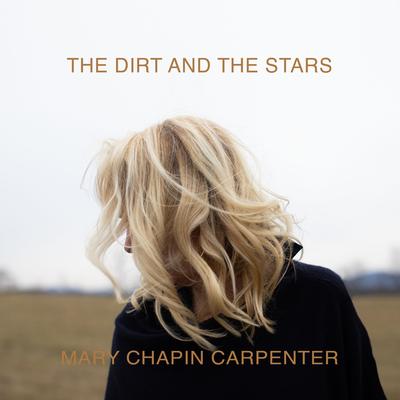 Between the Dirt and the Stars By Mary Chapin Carpenter's cover