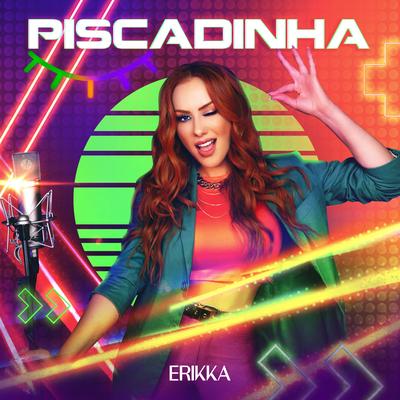 Piscadinha By Erikka's cover