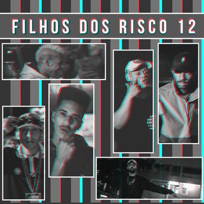 Filhos do Risco 12: Cibernéticos By Raillow, Blunt, MC Saddam, H.E, NP Vocal, Radha Mc's cover