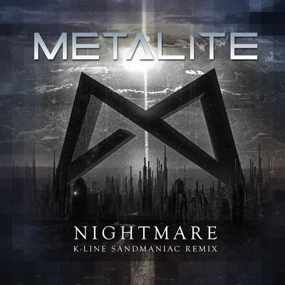 Nightmare (K-Line Sandmaniac Remix) By Metalite's cover