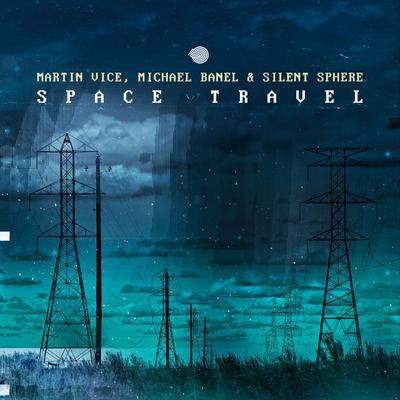 Space Travel By Michael Banel, Silent Sphere, Martin Vice's cover