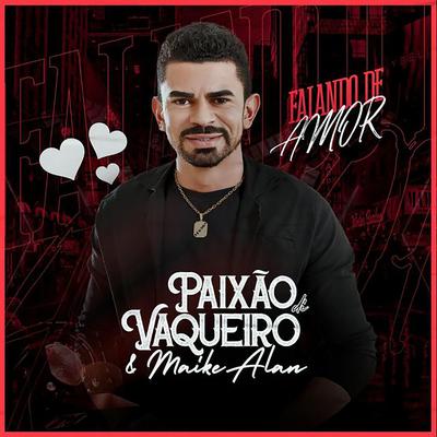 Amor Falsificado By Banda Paixão di Vaqueiro & Maike Alan's cover