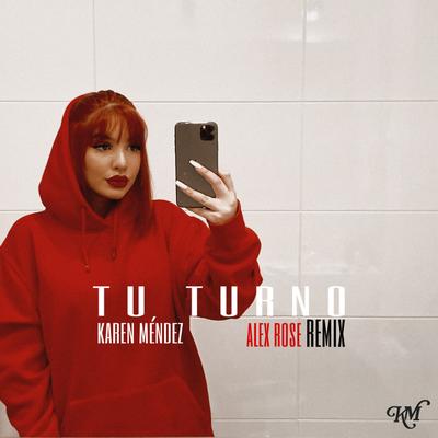 Tu Turno (Alex Rose Remix) By Karen Méndez, Alex Rose, Juacko's cover