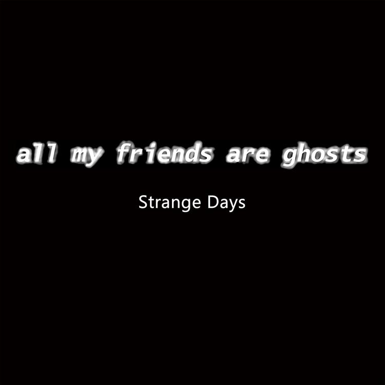 All My Friends Are Ghosts's avatar image