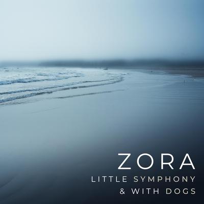 Zora By Little Symphony, With Dogs's cover