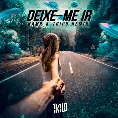 Deixe-Me Ir (KAMP & Tripo Remix)'s cover