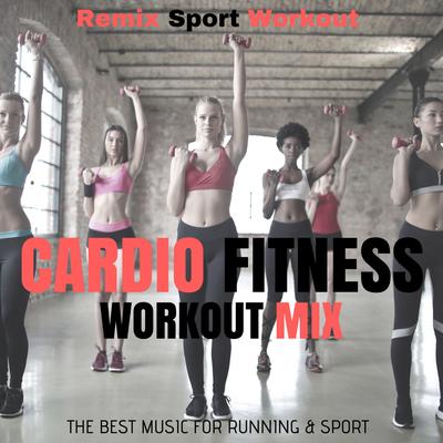 Cardio Fitness Workout Mix (The Best Music for Running & Sport)'s cover
