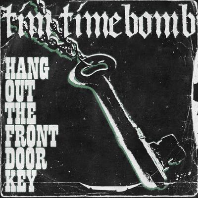 Hang out the Front Door Key By Tim Timebomb's cover