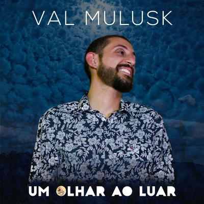 Um Olhar Ao Luar By Val Mulusk's cover