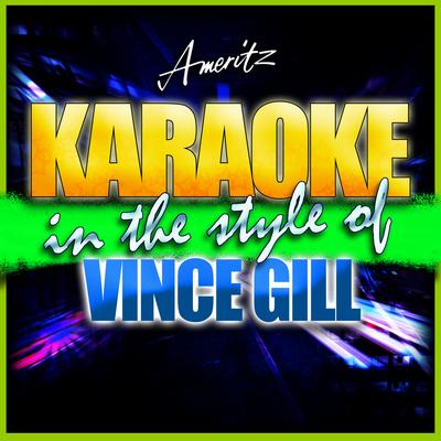 Karaoke - Vince Gill's cover