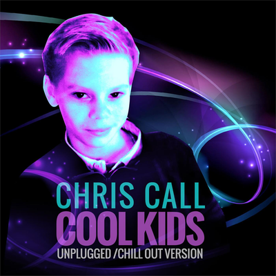 Cool Kids (Chill Out Version) By Chris Call's cover