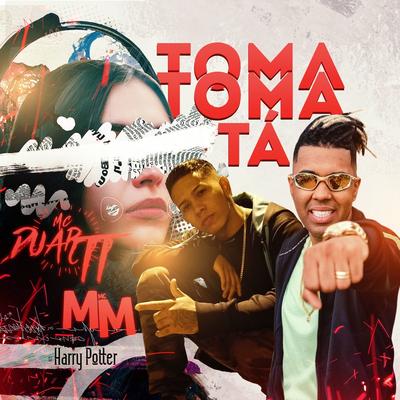 Toma Toma Tá By MC MM, Mc Duartt's cover