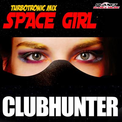 Space Girl (Turbotronic Radio Edit) By Clubhunter, Turbotronic's cover