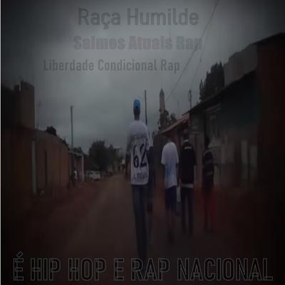 É Hip Hop e Rap Nacional By Liberdade Condicional Rap, Raça Humilde, Salmos Atuais Rap's cover