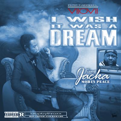 I Wish It Were a Dream (Tribute to King Jacka)'s cover