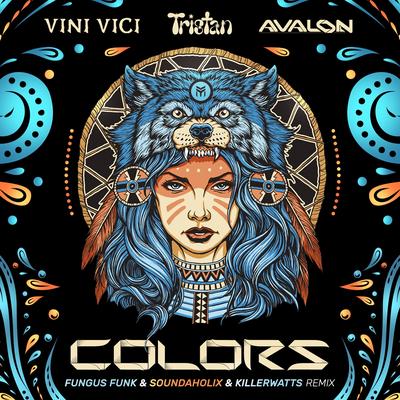 Colors By Vini Vici, Avalon, Tristan, Soundaholix's cover