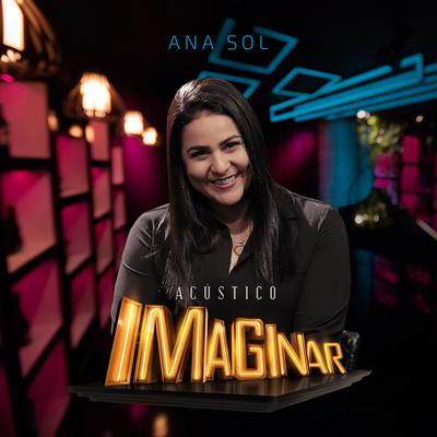 Te Amo Demais (Acústico) By Ana Sol, Acústico Imaginar's cover